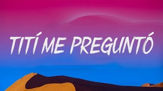 Bad Bunny - Tití Me Preguntó (La Letra / Lyrics)