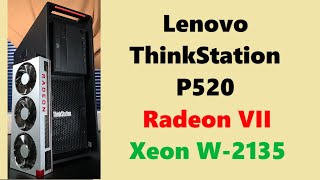 Lenovo ThinkStation P520 w/ Radeon VII - Video Render, Gaming Tests, & Hardware Review!  (2024)