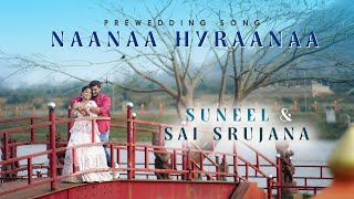 Best prewedding song|Suneel & Srujana|NaaNaa Hyraanaa|Svd photography|team svd -chinu-rambabu-arun