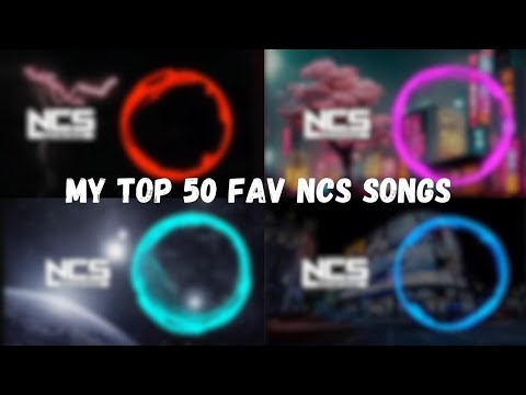 My Top 50 Fav NCS Songs (OUTDATED!)