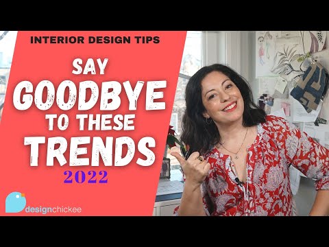 Home Trends Going Out of Style in 2022 + Interior Design Tips