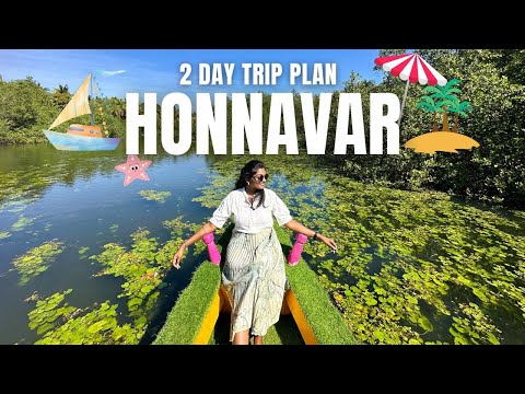 Honnavar 2 day trip plan - Beaches, Backwater boating, Must visit places, things to do, food