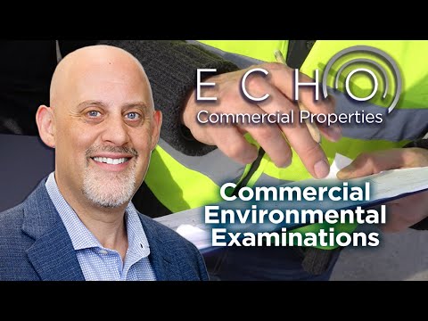 ECHO Commercial Properties: Commercial Environmental Examinations