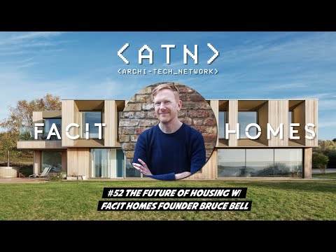 EP 52 | The Future of Housing W/ FACIT Homes Founder Bruce Bell