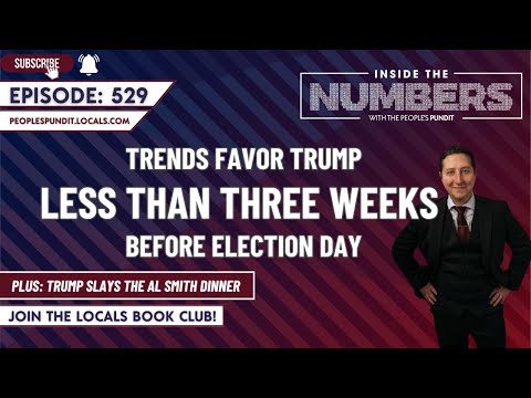 Trends Favor Trump Less than 3 Weeks Out | Inside The Numbers Ep. 529