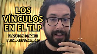 Los vínculos en el TLP Capítulo 4 Comprendiendo el trastorno limítrofe de la personalidad