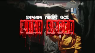 TrappalotSOB x CrazyK x SwitchGod - High Speed (Official Music Video)