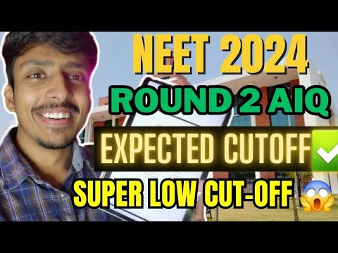 NEET 2024 ROUND 2 EXPECTED CUTOFF | VERY LOW CUTOFF EXPECTED #neet #neet2024 #mbbs #cutoff #medico