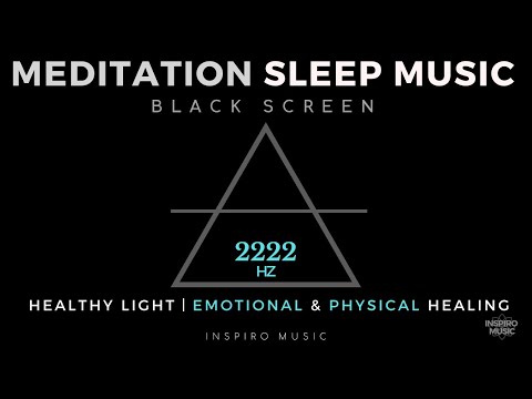 BLACK SCREEN SLEEP MUSIC · Emotional & Physical Healing · 2222 HZ binaural