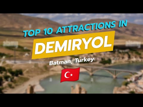 Top 10 Attractions in Demiryol, Batman, Turkey 🕌🌊🌄