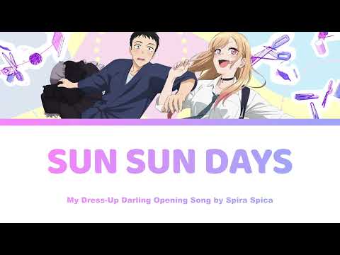 Sun Sun Days Lyrics - My Dress-Up Darling Opening その 着せ替え人形 ビスク・ドール は恋をする | Spira Spica