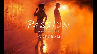 ONEGRAM "Passion" feat. ZEN-LA-ROCK Official Music Video