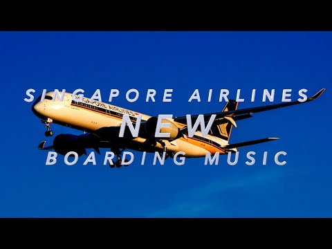 Singapore Airlines New Boarding Music 2021: Best Airlines Boarding Music