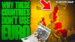 Why Some EU Countries Do NOT Use Euro