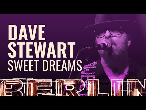 Dave Stewart - Sweet Dreams [BERLIN LIVE]