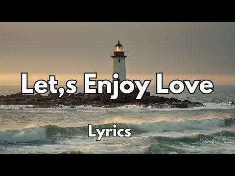 Let, s Enjoy Love (lyrics) so sweet English love song ❤️💕🎶🎧