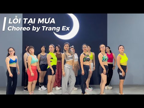 LỖI TẠI MƯA | Trang Ex Dance Fitness