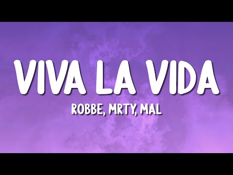 Robbe, MRTY, Mal - Viva La Vida (Lyrics)