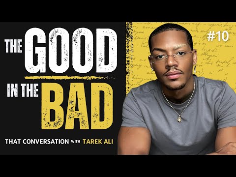 The Good IN the Bad: Finding Positivity during Negative Times | Tarek Ali