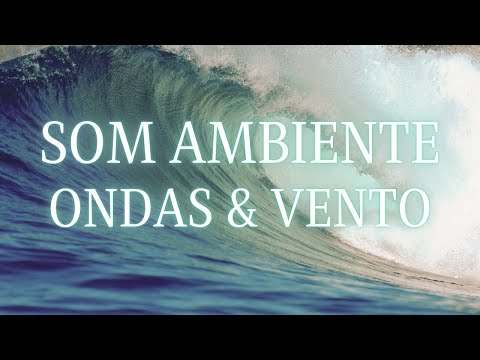 Som Ambiente de Ondas & Vento | Efeito 3D | 1 hora