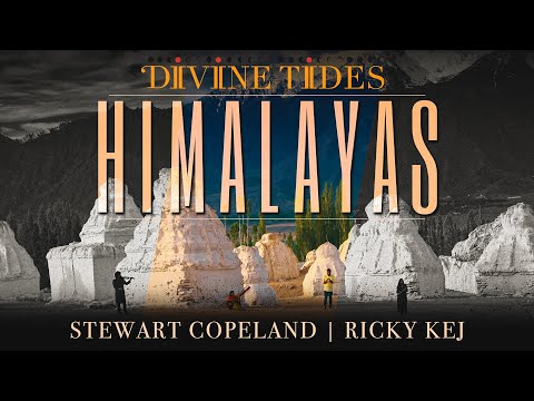 Himalayas | Unofficial Upload | Stewart Copeland | Ricky Kej | Divine Tides