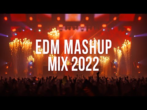 Best EDM Mashup Mix 2022 - New Club Music 2022