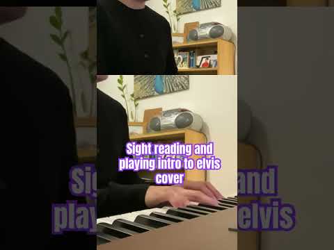 Intro to buble - Elvis cover #sightread #pianocover