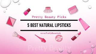 5 Best #Natural and Organic #Lipsticks in India | Pretty Beauty