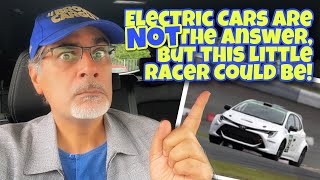 Electric Cars are Not the Answer [but a Unique Racing Toyota Corolla could be!]