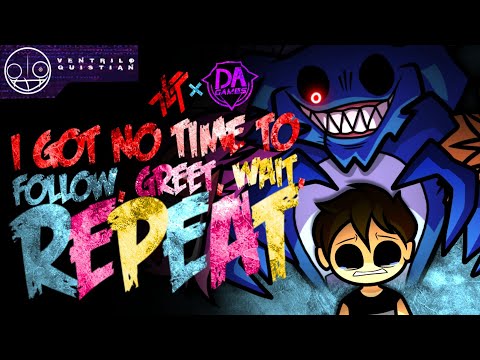 MASHUP | Living Tombstone, DAGames - I Got No Time × Follow Greet Wait Repeat | Ventrilo Quistian