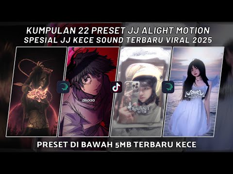 KUMPULAN 20 PRESET JJ ALIGHT MOTION SPESIAL JJ KECE SOUND TERBARU VIRAL 2025 | PRESET DI BAWAH 5 MB