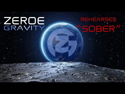 Zeroe Gravity rehearses "Sober"