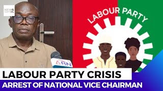 Labour Party Crisis: Arrest of National Vice Chairman