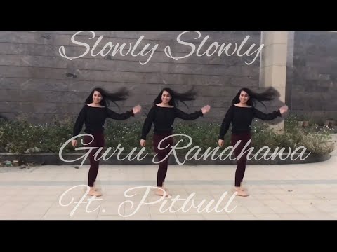 SLOWLY SLOWLY || PITBULL FT. GURU RANDHAWA || DANCING JUGNI