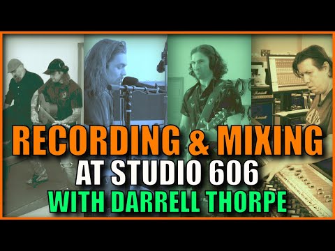 Recording & Mixing At LEGENDARY 606 Studios with Darrell Thorp