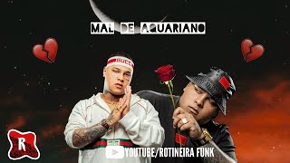 Mal De Aquariano - MC Ryan SP, [ PIOR VERSÃO ] DJ Boy