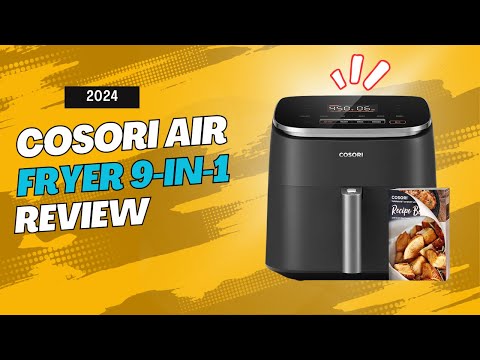 COSORI Air Fryer 9-in-1 Review: Best Air Fryer for Fast, Healthy Cooking (2024)