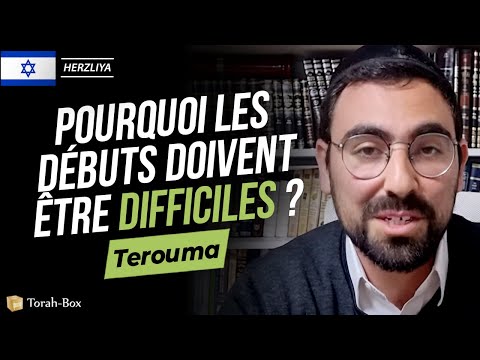 POURQUOI LES DÉBUTS DOIVENT ÊTRE DIFFICILES ? Paracha Terouma par Rav Jonathan Mergui d'Herzliya