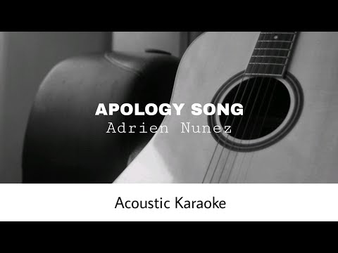 Adrien Nunez - APOLOGY SONG (Acoustic Karaoke)