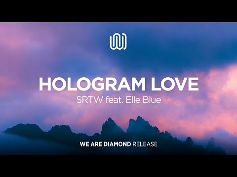 SRTW - Hologram Love (feat. Elle Blue)