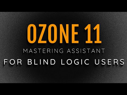 Ozone 11 Mastering Assistant - Here's How To Use It With VoiceOver