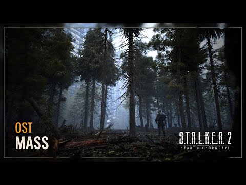 S.T.A.L.K.E.R. 2 OST — Mass