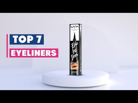 Must-Have Eyeliners: 7 Best Picks for Stunning Looks