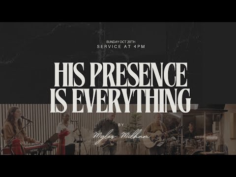 His Presence Is Everything - Myles Milham