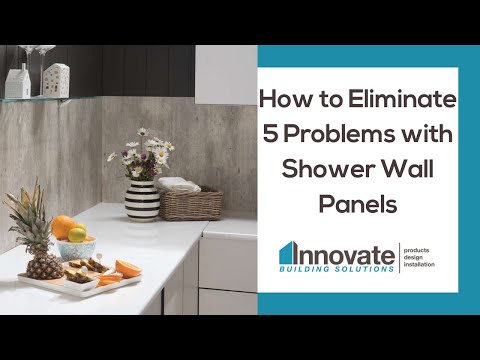 How to Eliminate 5 Problems with Shower Wall Panels