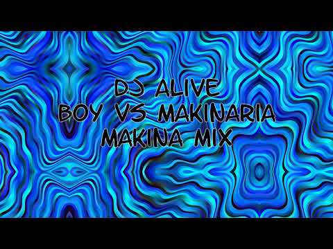 Dj Alive - BOY Records Vs Makinaria Mix