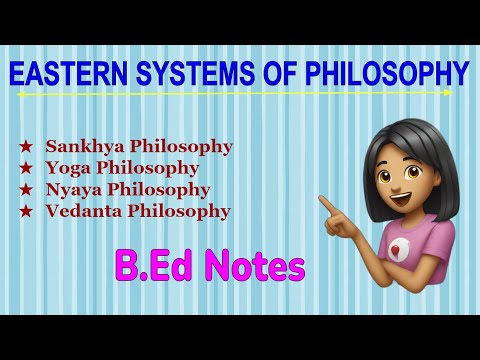 #EasternSystemsOfPhilosophy#BEd "Sankhya, Yoga, Nyaya and Vedanta Philosophies-Eastern Systems"