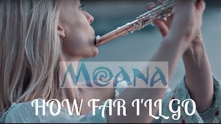 Moana - 'How Far I'll Go' -  Flute Cover