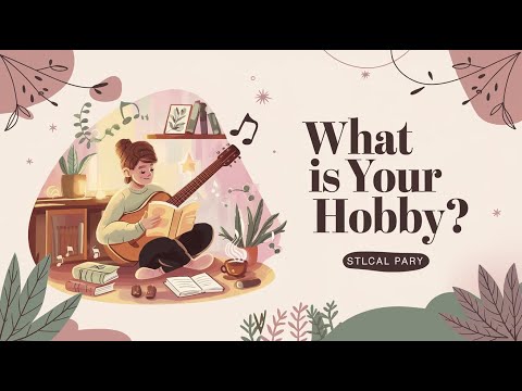 What is your hobby? | English Podcast | Podcast and Chill