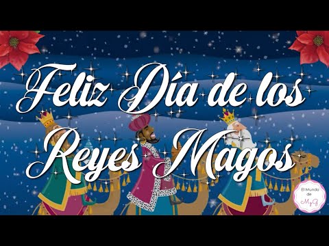 Feliz Dia de los Reyes Magos, Lunes 6 de Enero 🤴👳🧔Bonito Mensaje de esperanza 🎄 El Mundo de MyG 🎄